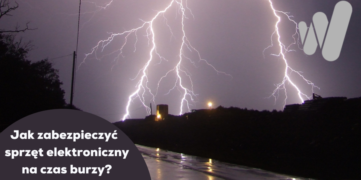 Odłączenie urządzeń od prądu podczas burzy – dlaczego musisz o tym pamiętać?